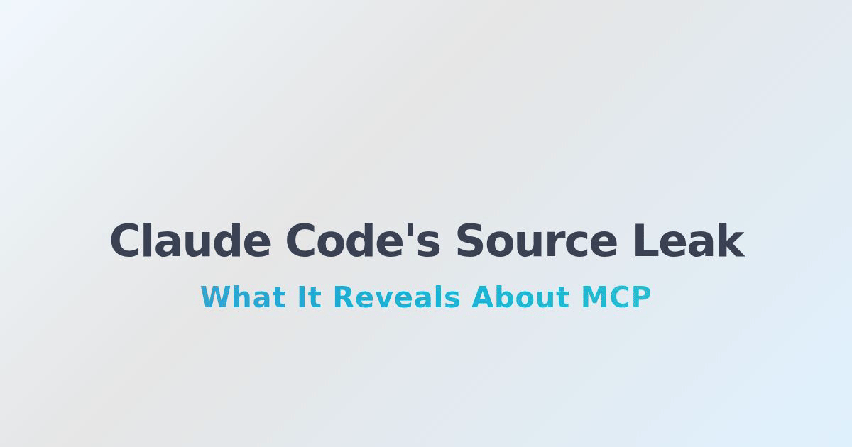 Claude Code Source Leak: What It Reveals About MCP